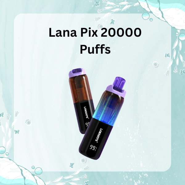 Lana Pix 20000 Puffs Disposable Vape with Smart LED Screen Display