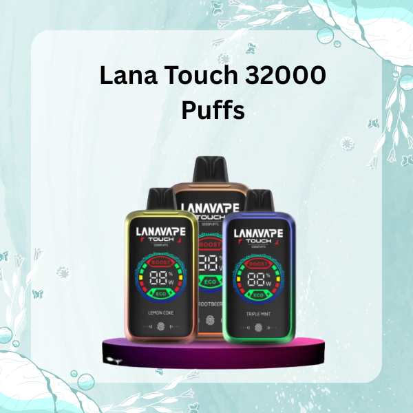 Lana Touch 32000 Puffs smart disposable vape with HD touch screen.