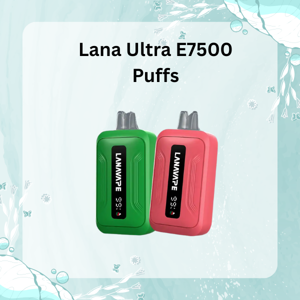 Lana Ultra E 7500 Puffs Disposable Vape Device